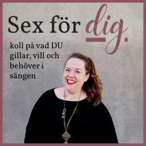 Förbokning! Sex för DIG - koll på vad DU gillar, vill och behöver i sängen