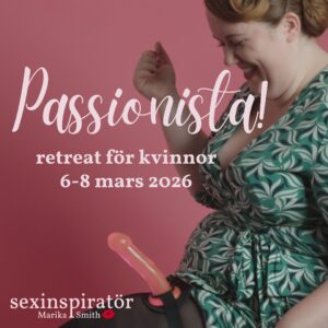 Passionista! Helgretreat för kvinnor 6-8 mars