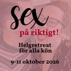 Sex på riktigt! Helgretreat för alla kön 9-11/10